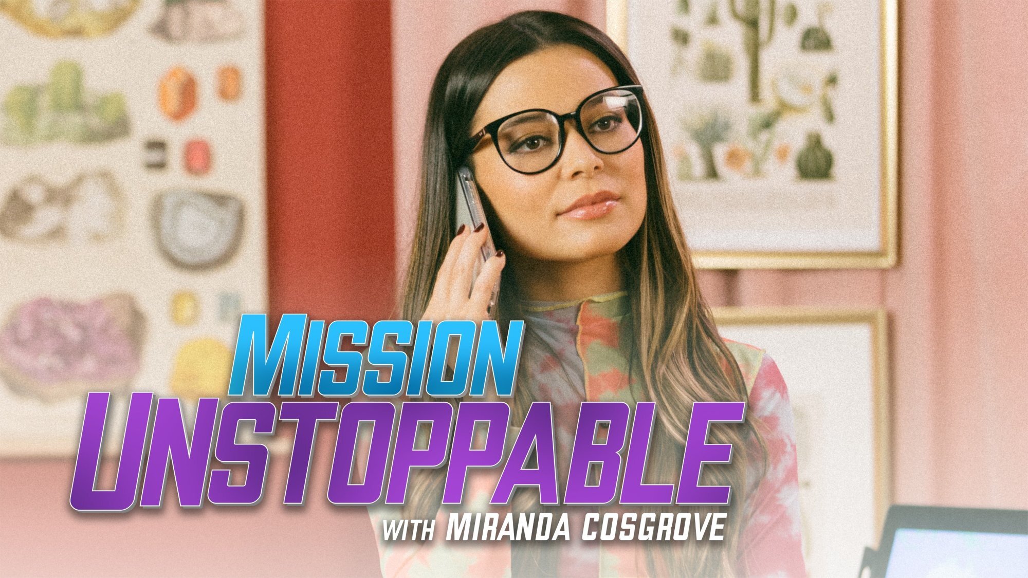 Mission Unstoppable With Miranda Cosgrove | TV.nu