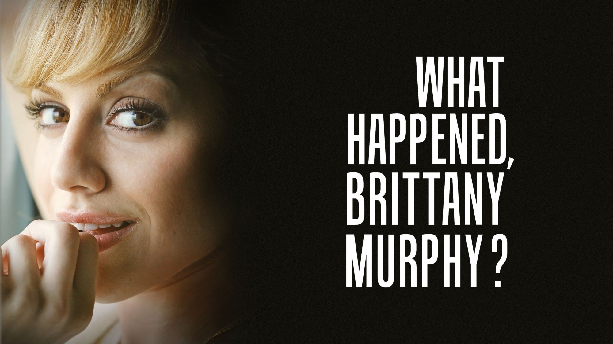 What Happened, Brittany Murphy? - Streama online | TV.nu