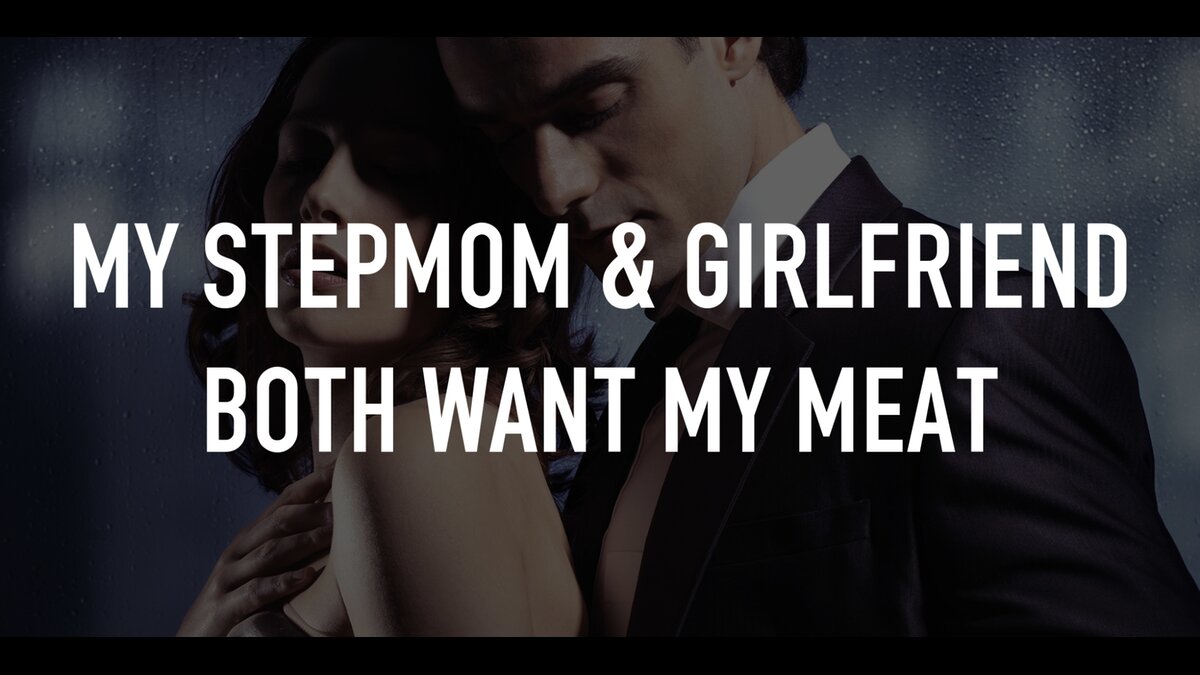 My Stepmom & Girlfriend Both Want My Meat | TV.nu