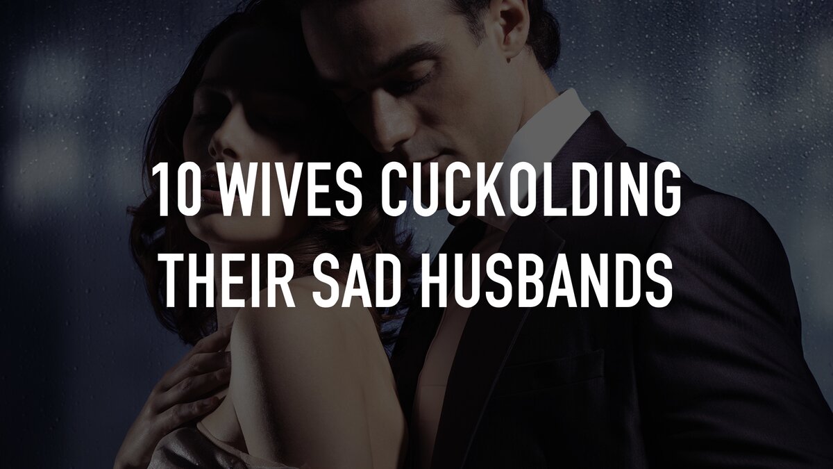 10 Wives Cuckolding Their Sad Husbands TV photo