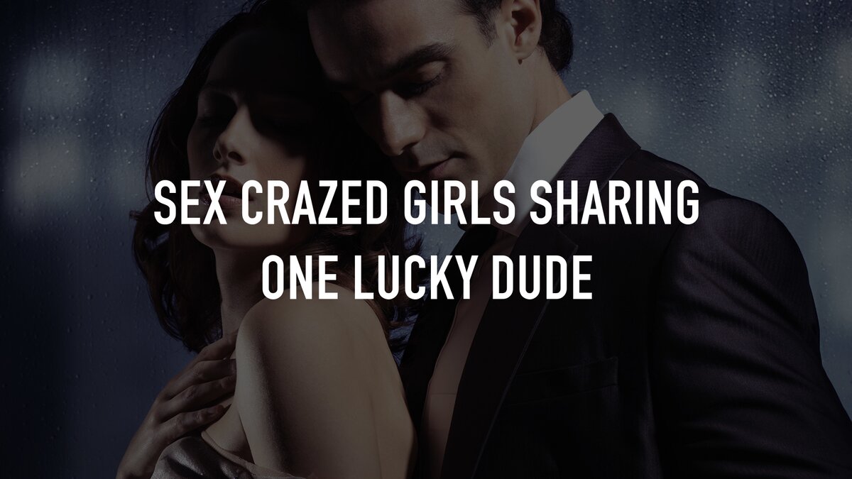 Sex Crazed Girls Sharing One Lucky Dude | TV.nu