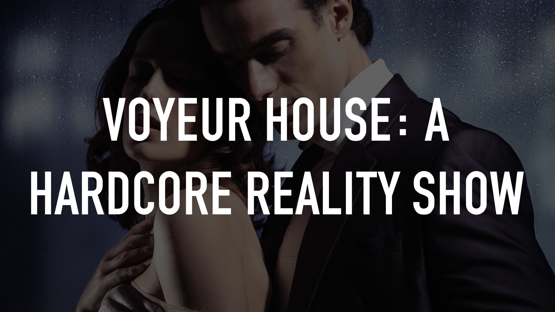 Voyeur House A Hardcore Reality Show TV.nu