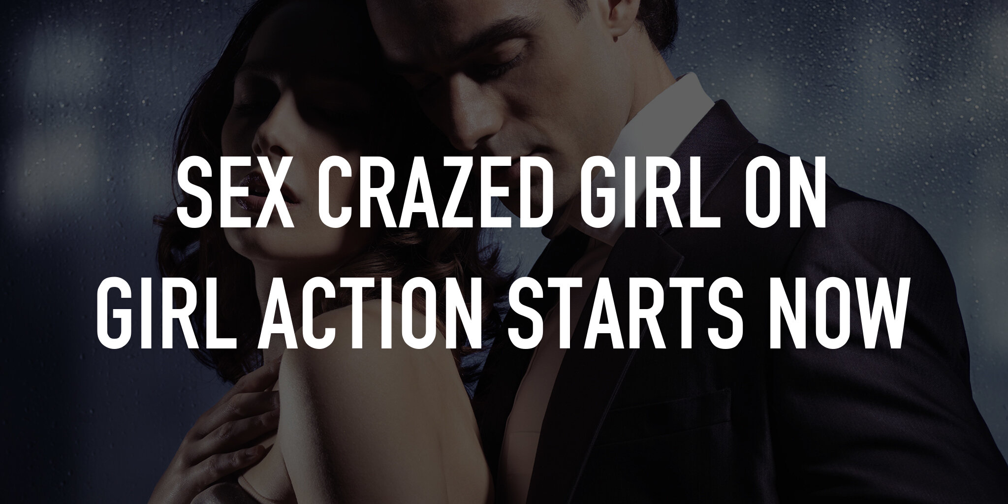 Sex Crazed Girl on Girl Action Starts Now | TV.nu