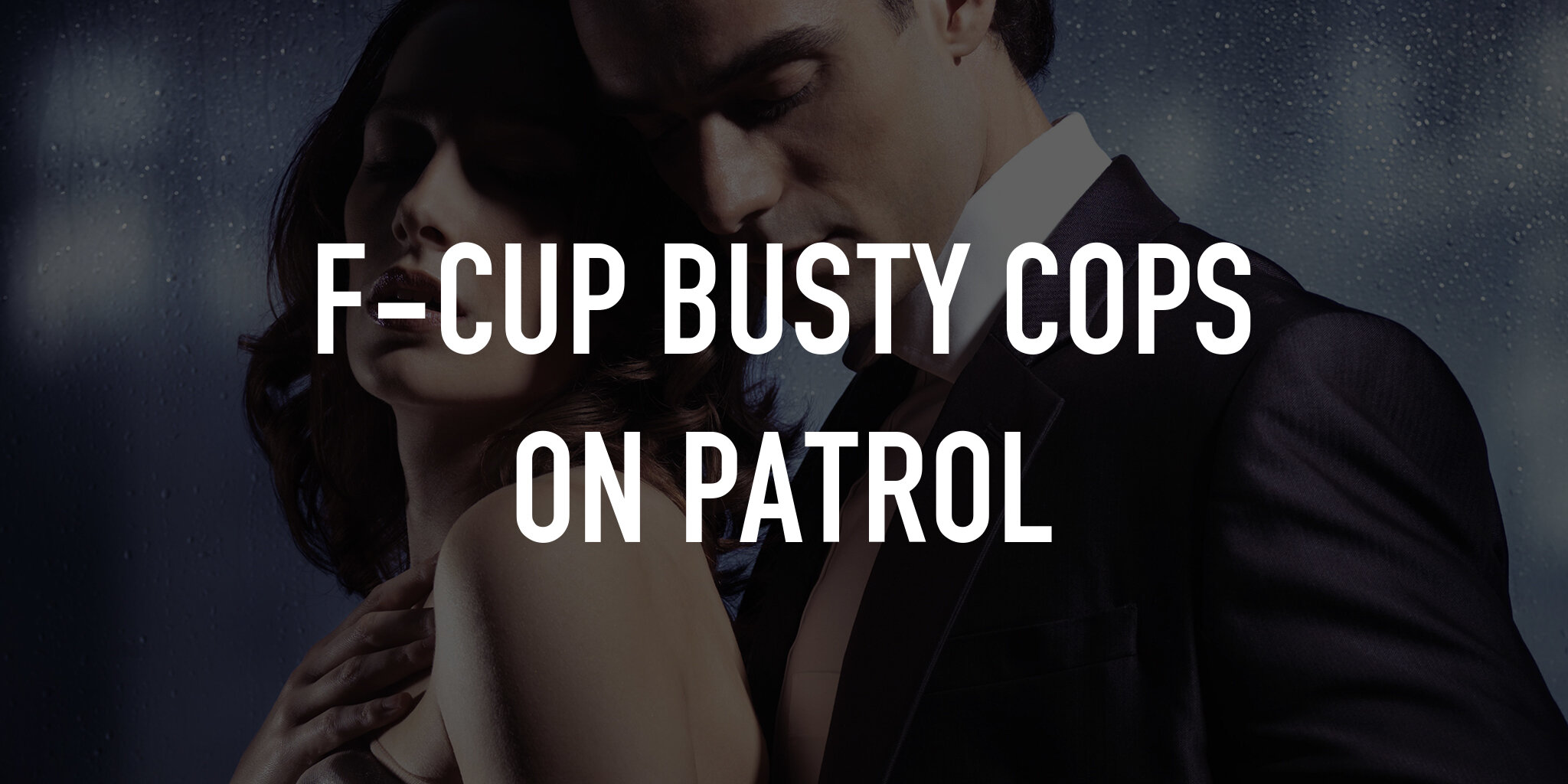 F-Cup Busty Cops on Patrol | TV.nu