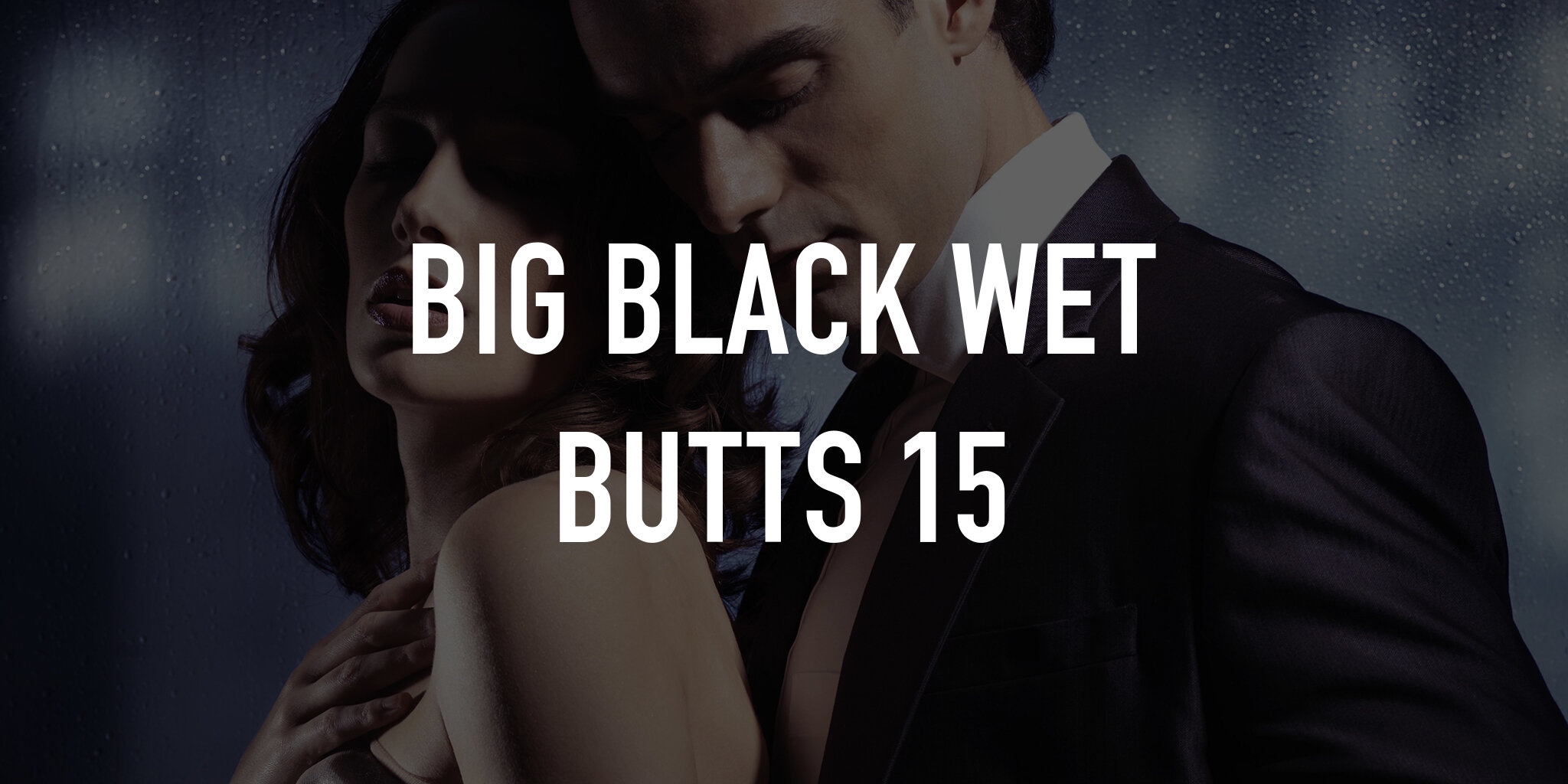 Big Black Wet Butts 15 | TV.nu