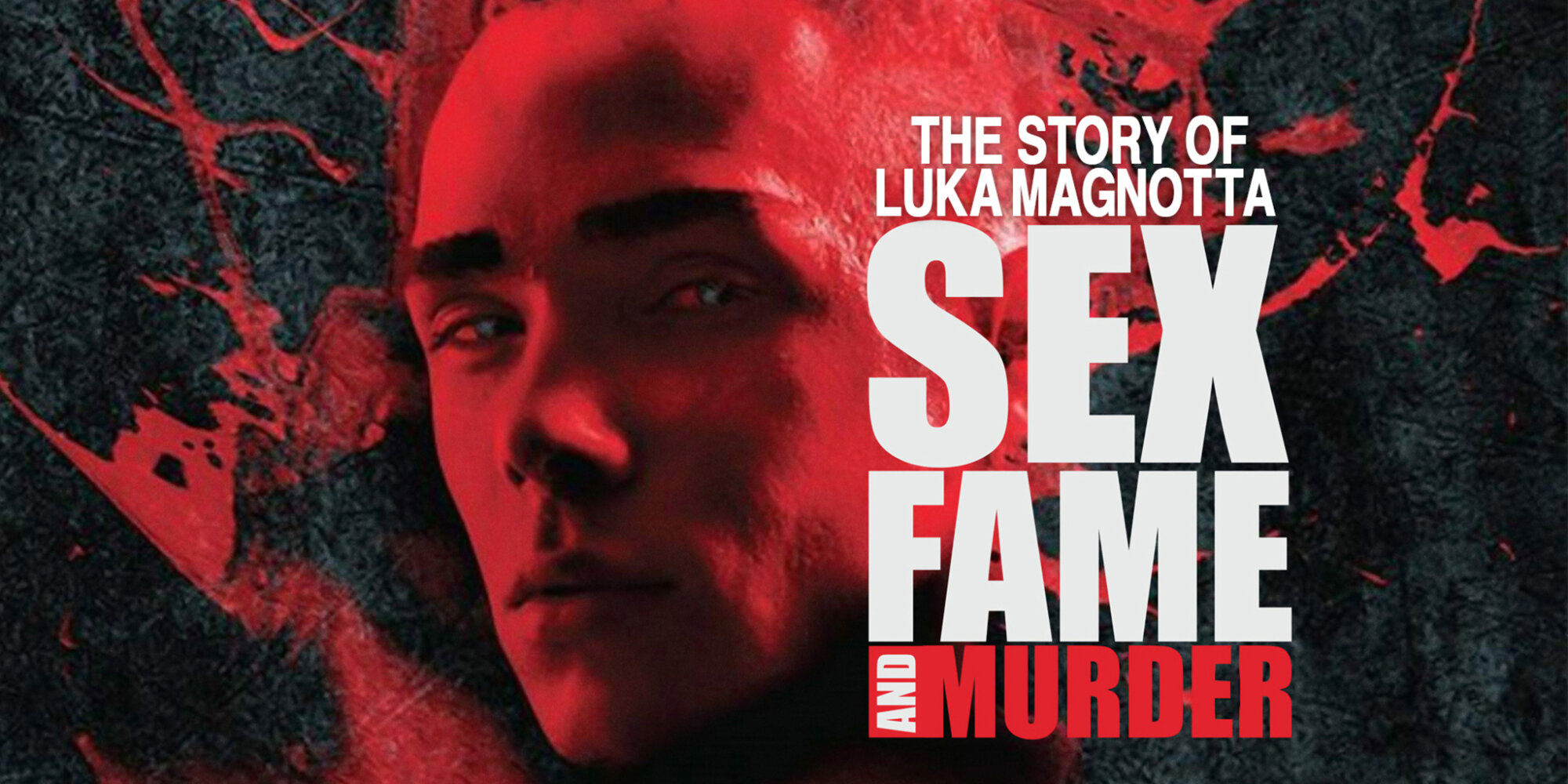 Sex, Fame and Murder: The Luka Magnotta Story - Se på TV | TV.nu