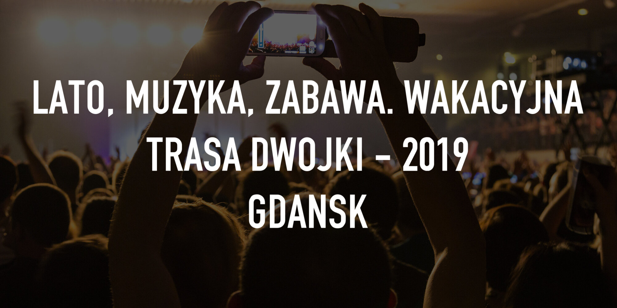 Lato, Muzyka, Zabawa. Wakacyjna Trasa Dwojki - 2019 Gdansk | TV.nu