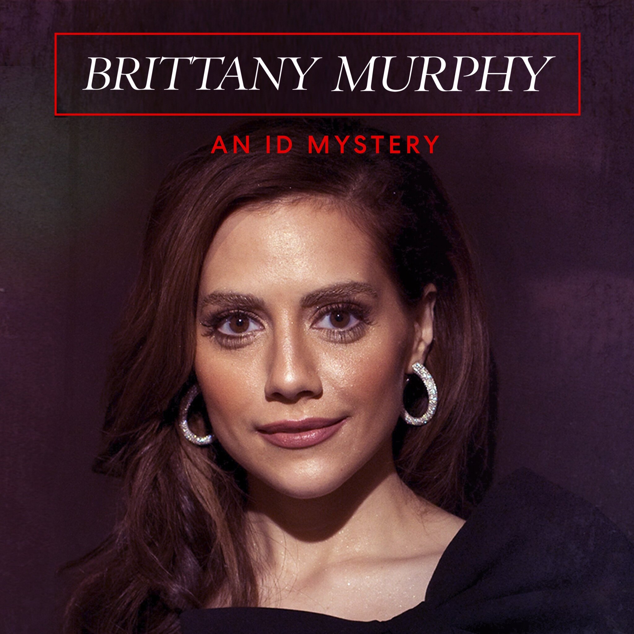 Brittany Murphy: An ID Murder Mystery - Streama online | TV.nu